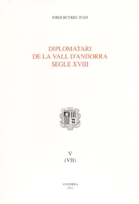 DIPLOMATARI DE LA VALL D'ANDORRA SEGLE XVIII | 9789992006528 | BUYREU JUAN, JORDI | Llibreria La Puça | Llibreria online d'Andorra - Comprar llibres en català online - Llibres Andorra i Pirineu