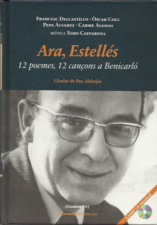 ARA,ESTELLES.12 POEMES,12 CANÇONS A BENICARLO +CD | 9788415221166 | DELCASTILLO,FRANCESC COLL,OSCAR ALVAREZ,PEPA | Llibreria La Puça | Llibreria online d'Arsèguel - Comprar llibres en català online - Llibres Andorra i Pirineu