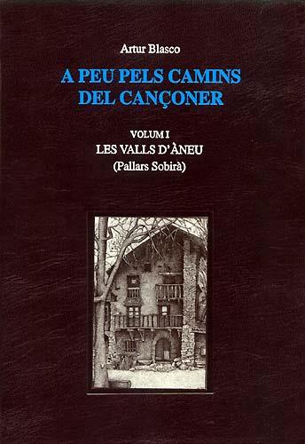 A PEU PELS CAMINS DEL CANÇONER I. LES VALLS D'ÀNEU | 3192999 | BLASCO, ARTUR | Llibreria La Puça | Llibreria online d'Arsèguel - Comprar llibres en català online - Llibres Andorra i Pirineu