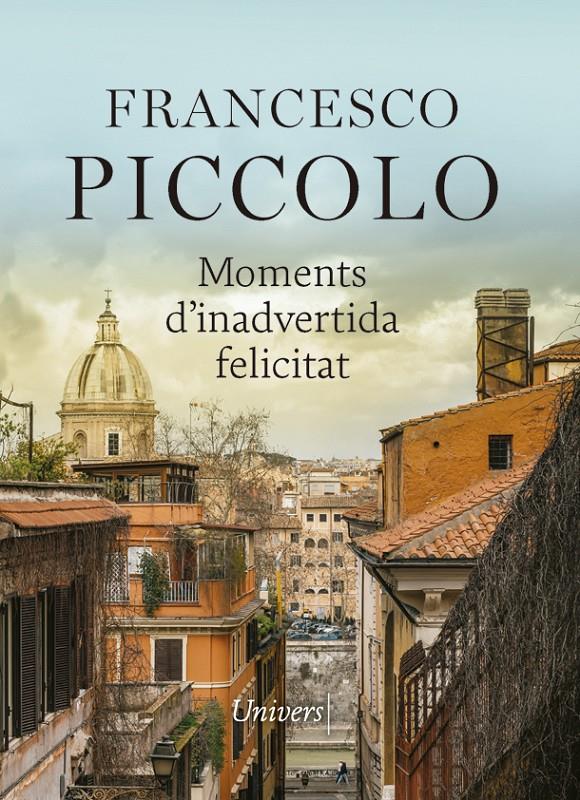 MOMENTS D'INADVERTIDA FELICITAT | 9788417868789 | PICCOLO, FRANCESCO | Llibreria La Puça | Llibreria online d'Arsèguel - Comprar llibres en català online - Llibres Andorra i Pirineu