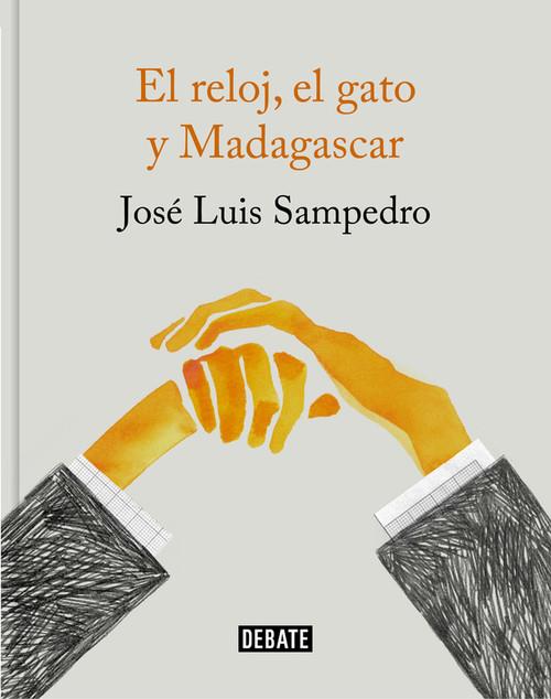 RELOJ, EL GATO Y MADAGASCAR, EL | 9788499926087 | SAMPEDRO, JOSÉ LUIS | Llibreria La Puça | Llibreria online d'Arsèguel - Comprar llibres en català online - Llibres Andorra i Pirineu