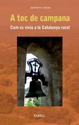A TOC DE CAMPANA.COM ES VIVIA A LA CATALUNYA RURAL | 9788492811014 | TORRES I SOCIATS,JORDI | Llibreria La Puça | Llibreria online d'Arsèguel - Comprar llibres en català online - Llibres Andorra i Pirineu