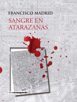 SANGRE EN ATARAZANAS | 9788416372683 | MADRID, FRANCISCO | Llibreria La Puça | Llibreria online d'Arsèguel - Comprar llibres en català online - Llibres Andorra i Pirineu