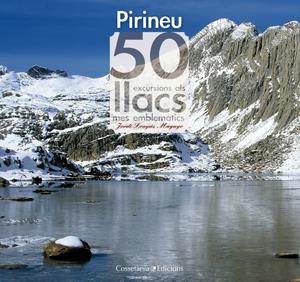 PIRINEU:50 EXCURSIONS ALS LLACS MES EMBLEMATICS | 9788497917957 | LONGAS MAYAYO,JORDI | Llibreria La Puça | Llibreria online d'Andorra - Comprar llibres en català online - Llibres Andorra i Pirineu