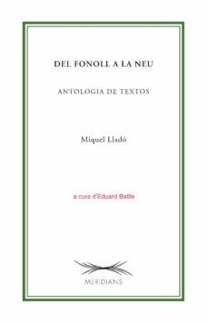 DEL FONOLL A LA NEU. ANTOLOGIA DE TEXTOS | 9788413031231 | LLADÓ, MIQUEL | Llibreria La Puça | Llibreria online d'Andorra - Comprar llibres en català online - Llibres Andorra i Pirineu