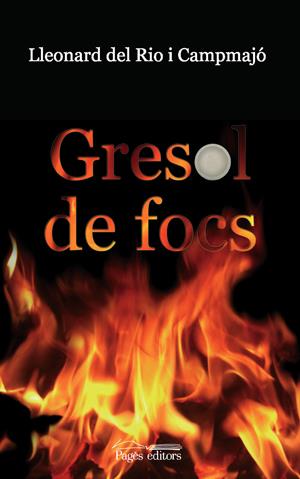 GRESOL DE FOCS | 9788497796385 | RIO I CAMPMAJO,LLEONARD DEL | Llibreria La Puça | Llibreria online d'Arsèguel - Comprar llibres en català online - Llibres Andorra i Pirineu