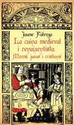CUINA MEDIEVAL I RENAIXENTISTA, LA. MOROS, JUEUS I CRISTIANS | 9788483309025 | FÁBREGA, JAUME | Llibreria La Puça | Llibreria online d'Arsèguel - Comprar llibres en català online - Llibres Andorra i Pirineu