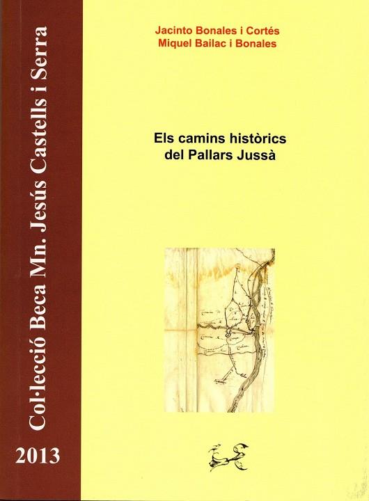 ELS CAMINS HISTÒRICS DEL PALLARS JUSSÀ | 9788494419775 | BONALES I CORTÉS, JACINTO | Llibreria La Puça | Llibreria online d'Andorra - Comprar llibres en català online - Llibres Andorra i Pirineu