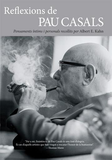 REFLEXIONS DE PAU CASALS.PENSAMENTS INTIMS I PERSONALS RECOLLITS PER A.E.KAHN | 9788495348814 | CASALS,PAU KAHN,ALBERT E. | Llibreria La Puça | Llibreria online d'Arsèguel - Comprar llibres en català online - Llibres Andorra i Pirineu