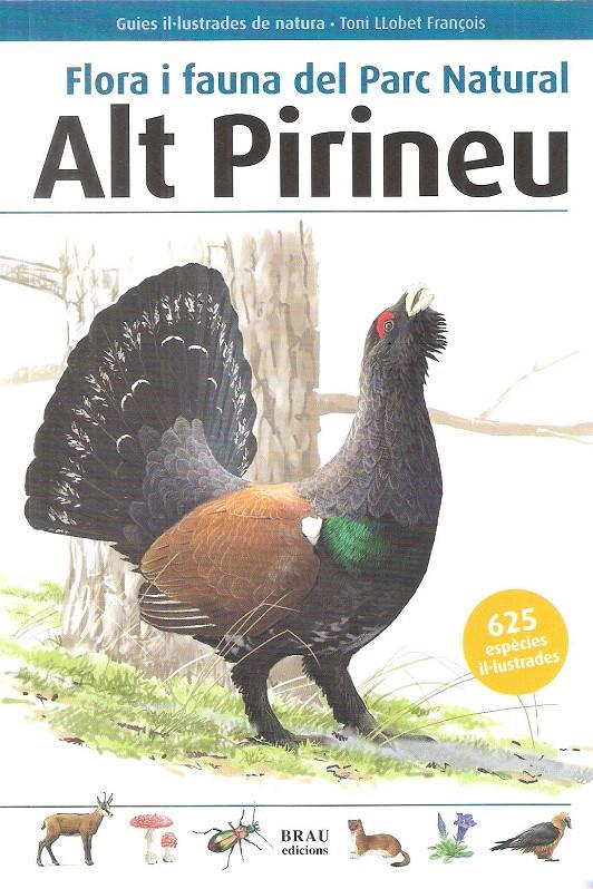 FLORA I FAUNA DEL PARC NATURAL ALT PIRINEU.3ª ED. | 9788496905856 | LLOBET FRANÇOIS, TONI | Llibreria La Puça | Llibreria online d'Andorra - Comprar llibres en català online - Llibres Andorra i Pirineu