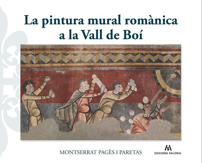 LA PINTURA MURAL ROMÀNICA A LA VALL DE BOÍ | 9788412526684 | PAGÈS, MONTSERRAT | Llibreria La Puça | Llibreria online d'Andorra - Comprar llibres en català online - Llibres Andorra i Pirineu