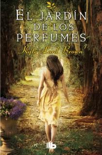 JARDÍN DE LOS PERFUMES, EL | 9788498729627 | LORD BROWN, KATE | Llibreria La Puça | Llibreria online d'Arsèguel - Comprar llibres en català online - Llibres Andorra i Pirineu