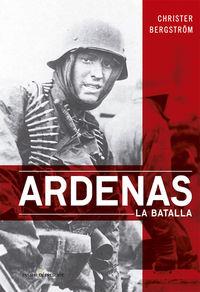 ARDENAS. LA BATALLA | 9788494495038 | BERGSTROM, CHRISTER | Llibreria La Puça | Llibreria online d'Arsèguel - Comprar llibres en català online - Llibres Andorra i Pirineu