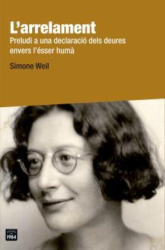ARRELAMENT, L'.PRELUDI A UNA DECLARACIÓ DELS DEURES ENVERS L'ÉSSER HUMÀ | 9788415835776 | WEIL, SIMONE | Llibreria La Puça | Llibreria online d'Arsèguel - Comprar llibres en català online - Llibres Andorra i Pirineu