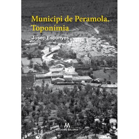 MUNICIPI DE PERAMOLA. TOPONÍMIA | 9788494660160 | ESPUNYES, JOSEP | Llibreria La Puça | Llibreria online d'Andorra - Comprar llibres en català online - Llibres Andorra i Pirineu
