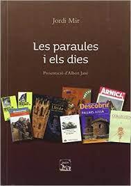 PARAULES I ELS DIES, LES | 9788494419713 | MIR, JORDI | Llibreria La Puça | Llibreria online d'Andorra - Comprar llibres en català online - Llibres Andorra i Pirineu