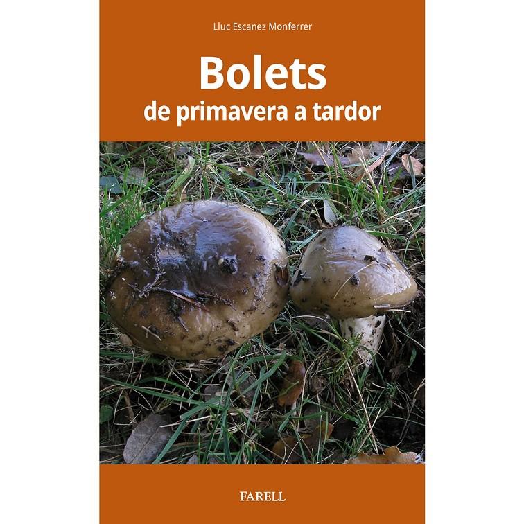 BOLETS DE PRIMAVERA I TARDOR | 9788417116538 | ESCÀNEZ, LLUC | Llibreria La Puça | Llibreria online d'Andorra - Comprar llibres en català online - Llibres Andorra i Pirineu