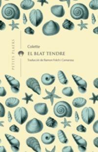 BLAT TENDRE | 9788417998158 | COLETTE, SIDONIE-GABRIELLE  | Llibreria La Puça | Llibreria online d'Andorra - Comprar llibres en català online - Llibres Andorra i Pirineu