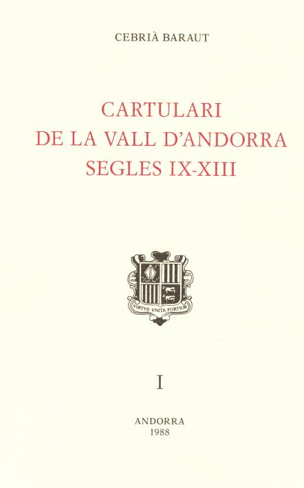 CARTULARI DE LA VALL D'ANDORRA SEGLES IX-XIII (I) | 9789992004173 | BARAUT,CEBRIA | Llibreria La Puça | Llibreria online d'Andorra - Comprar llibres en català online - Llibres Andorra i Pirineu