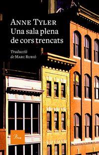 SALA PLENA DE CORS TRENCATS, UNA | 9788475888620 | TYLER, ANNE | Llibreria La Puça | Llibreria online d'Andorra - Comprar llibres en català online - Llibres Andorra i Pirineu