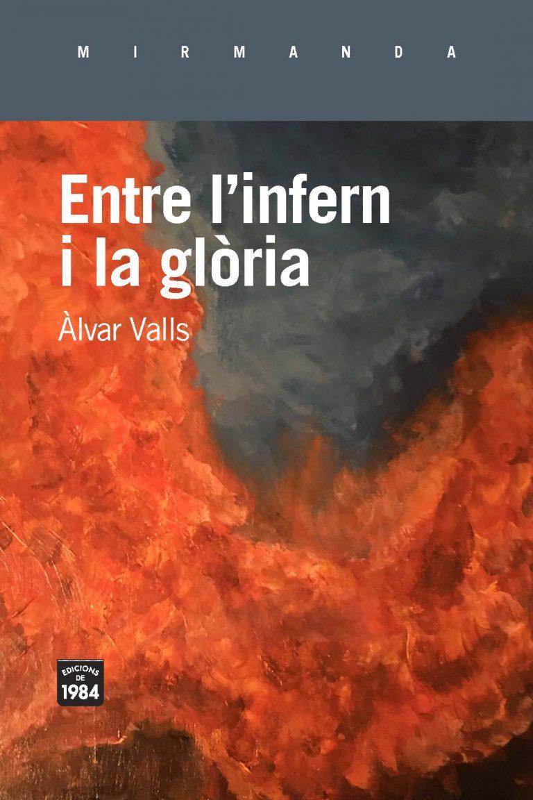 ENTRE L'INFERN I LA GLÒRIA | 9788416987672 | VALLS, ÀLVAR | Llibreria La Puça | Llibreria online d'Andorra - Comprar llibres en català online - Llibres Andorra i Pirineu