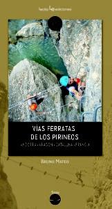 VIAS FERRATAS DE LOS PIRINEOS | 9788416012213 | MATEO, BRUNO | Llibreria La Puça | Llibreria online d'Andorra - Comprar llibres en català online - Llibres Andorra i Pirineu