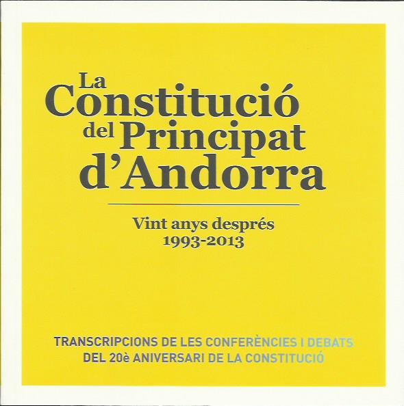 CONSTITUCIÓ DEL PRINCIPAT D'ANDORRA, LA. VINT ANYS DESPRÉS 1993-2013 | 9789992052426 | Llibreria La Puça | Llibreria online d'Andorra - Comprar llibres en català online - Llibres Andorra i Pirineu