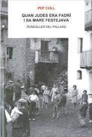 QUAN JUDES ERA FADRÍ I SA MARE FESTEJAVA. RONDALLES DEL PALLARS | 9788494789960 | COLL, PEP | Llibreria La Puça | Llibreria online d'Andorra - Comprar llibres en català online - Llibres Andorra i Pirineu