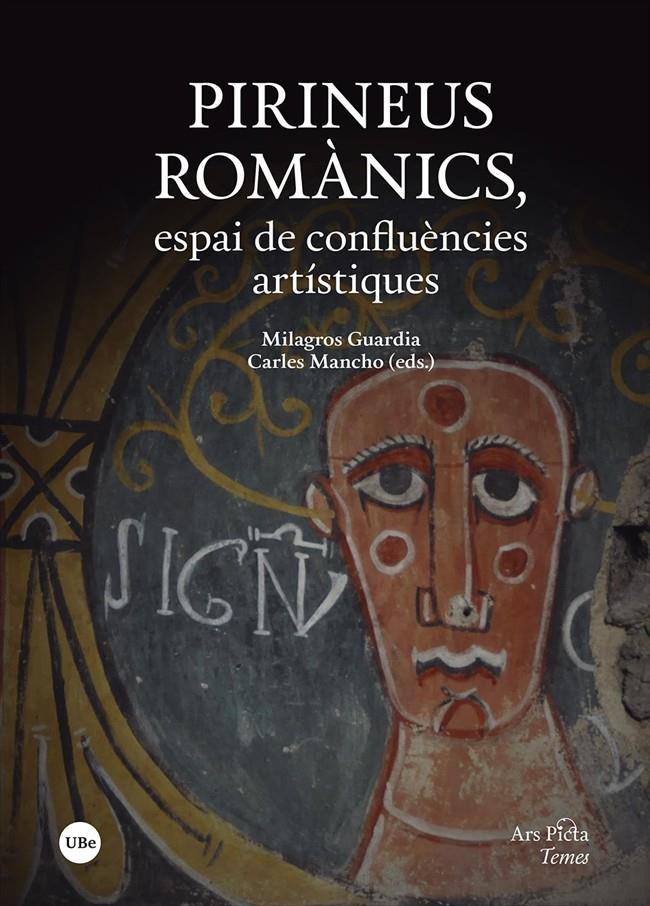 PIRINEUS ROMÀNICS, ESPAI DE CONFLUÈNCIES ARTÍSTIQUES | 9788491685784 | GUARDIA, MILAGROS (ED.)/MANCHO, CARLES (ED.) | Llibreria La Puça | Llibreria online d'Andorra - Comprar llibres en català online - Llibres Andorra i Pirineu