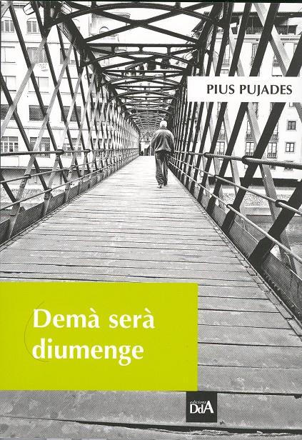 DEMA SERA DIUMENGE | 9789992057339 | PUJADES,PIUS | Llibreria La Puça | Llibreria online d'Andorra - Comprar llibres en català online - Llibres Andorra i Pirineu
