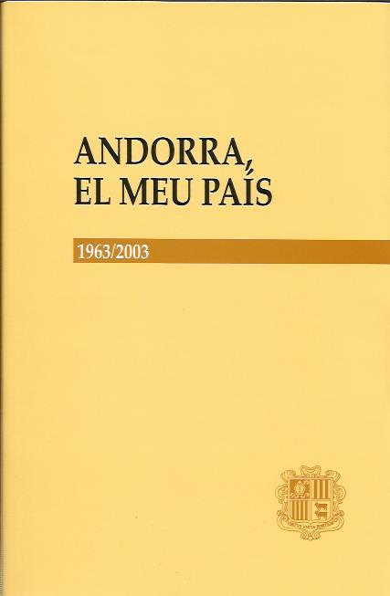 ANDORRA, EL MEU PAIS 1963-2003 | 9789992014585 | ARISTOT | Llibreria La Puça | Llibreria online d'Andorra - Comprar llibres en català online - Llibres Andorra i Pirineu