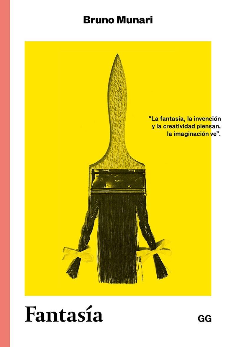 FANTASÍA. INVENCIÓN, CREATIVIDAD E IMAGINACIÓN EN LAS COMUNICACIONES VISUALES | 9788425230615 | MUNARI, BRUNO  | Llibreria La Puça | Llibreria online d'Andorra - Comprar llibres en català online - Llibres Andorra i Pirineu