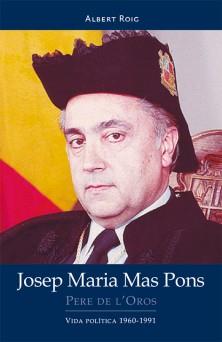 JOSEP MARIA MAS PONS. PERE DE L'OROS. VIDA POLÍTICA 1960-2991 | 9789992057438 | ROIG, ALBERT | Llibreria La Puça | Llibreria online d'Andorra - Comprar llibres en català online - Llibres Andorra i Pirineu