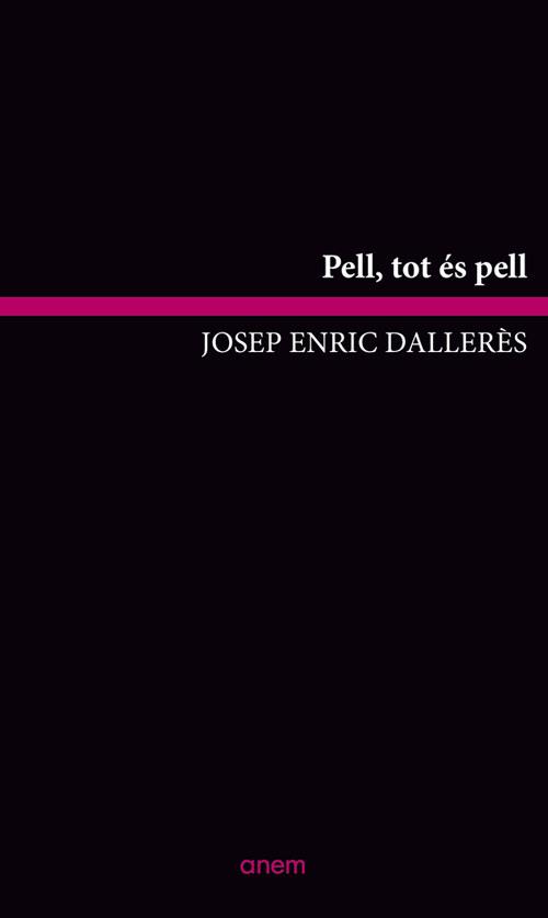 PELL, TOT ÉS PELL | 9788418865091 |  DALLERÈS, JOSEP ENRIC | Llibreria La Puça | Llibreria online d'Andorra - Comprar llibres en català online - Llibres Andorra i Pirineu