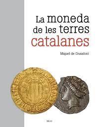 LA MONEDA DE LES TERRES CATALANES | 9788418096549 | CRUSAFONT, MIQUEL DE | Llibreria La Puça | Llibreria online d'Andorra - Comprar llibres en català online - Llibres Andorra i Pirineu