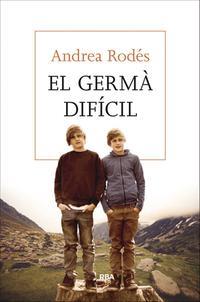 GERMÀ DIFÍCIL, EL | 9788482647043 | RODÉS, ANDREA | Llibreria La Puça | Llibreria online d'Andorra - Comprar llibres en català online - Llibres Andorra i Pirineu