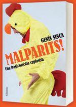 MALPARITS! | 9788466420631 | SINCA, GENÍS | Llibreria La Puça | Llibreria online d'Andorra - Comprar llibres en català online - Llibres Andorra i Pirineu
