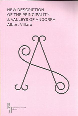 NEW DESCRIPTION OF THE PRINCIPALITY & VALLEYS OF ANDORRA | 9789992053621 | VILLARÓ, ALBERT | Llibreria La Puça | Llibreria online d'Andorra - Comprar llibres en català online - Llibres Andorra i Pirineu
