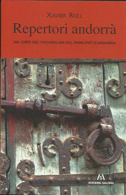 REPERTORI ANDORRÀ. 300 JOIES DEL VOCABULARI DEL PRINCIPAT D'ANDORRA | 9788494188343 | RULL, XAVIER | Llibreria La Puça | Llibreria online d'Andorra - Comprar llibres en català online - Llibres Andorra i Pirineu