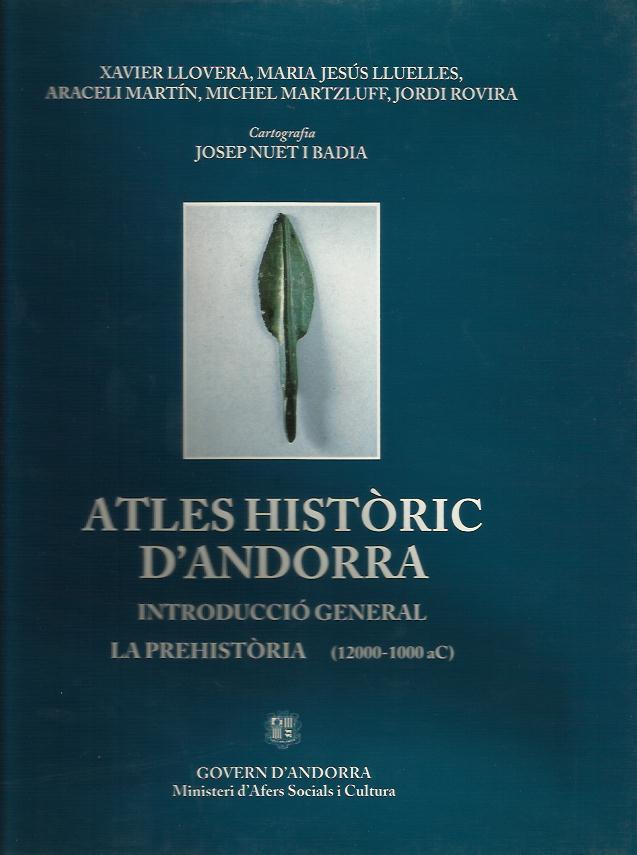 ATLES HISTORIC D'ANDORRA.INTRODUCCIO GENERAL.LA PREHISTORIA (12000-1000 AC) | 9789992000366 | GUILLAMET,JORDI (COORD.)NUET,JOSEP (CARTOGRAFIA) | Llibreria La Puça | Llibreria online d'Andorra - Comprar llibres en català online - Llibres Andorra i Pirineu