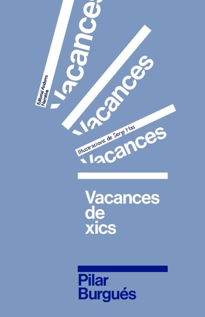 VACANCES DE XICS | 9789992075029 | BURGUÉS, PILAR MAS, SERGI (IL.) | Llibreria La Puça | Llibreria online d'Andorra - Comprar llibres en català online - Llibres Andorra i Pirineu