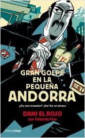 GRAN GOLPE EN LA PEQUEÑA ANDORRA | 9788445002377 | DANI EL ROJO -  YOLANDA FOIX | Llibreria La Puça | Llibreria online d'Andorra - Comprar llibres en català online - Llibres Andorra i Pirineu