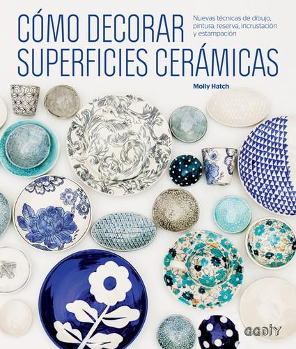 CÓMO DECORAR SUPERFICIES CERÁMICAS | 9788425229541 | Llibreria La Puça | Llibreria online d'Andorra - Comprar llibres en català online - Llibres Andorra i Pirineu