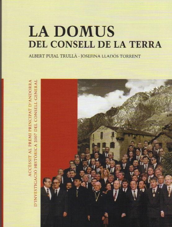 DOMUS DEL CONSELL DE LA TERRA,LA | 9789992052310 | PUJAL TRULLA,ALBERT LLADOS TORRENT,JOSEFINA | Llibreria La Puça | Llibreria online d'Andorra - Comprar llibres en català online - Llibres Andorra i Pirineu