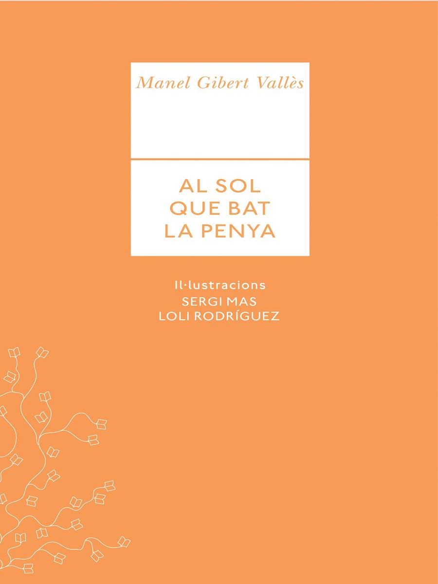 AL SOL QUE BAT LA PENYA | 9789992075197 | GIBERT VALLÈS, MANEL MAS, SERGI RODRÍGUEZ, LOLI (IL.) | Llibreria La Puça | Llibreria online d'Andorra - Comprar llibres en català online - Llibres Andorra i Pirineu