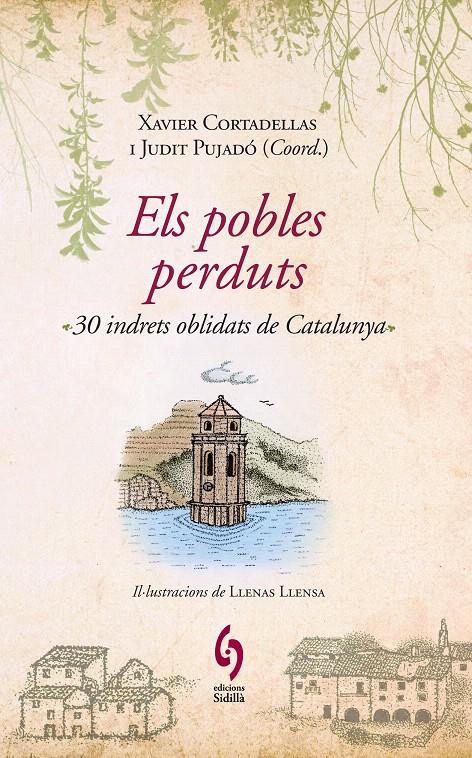 POBLES PERDUTS,ELS.30 INDRETS OBLIDATS DE CATALUNYA | 9788493874308 | CORTADELLAS,XAVIER PUJADO,JUDIT (COORD.) | Llibreria La Puça | Llibreria online d'Andorra - Comprar llibres en català online - Llibres Andorra i Pirineu