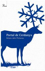 PORTAL DE CERDANYA. RELATS DELS PIRINEUS | 9788484379829 | VV.AA | Llibreria La Puça | Llibreria online d'Andorra - Comprar llibres en català online - Llibres Andorra i Pirineu