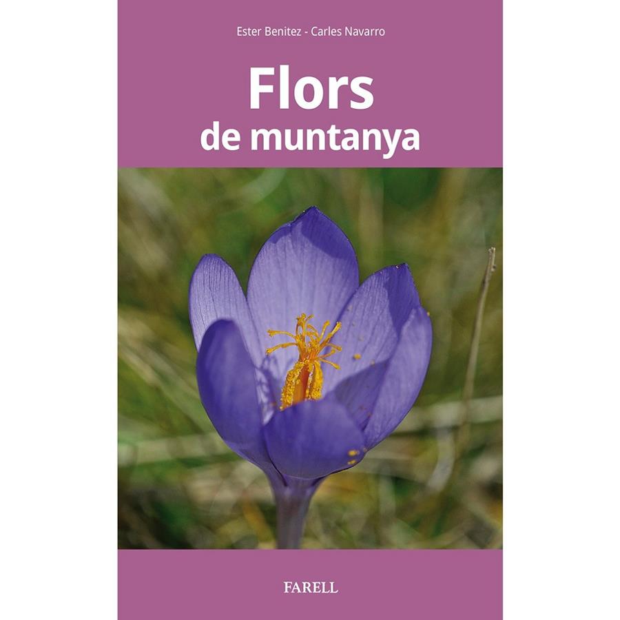 FLORS DE MUNTANYA | 9788417116545 | BENÍTEZ, ESTER - NAVARRO, CARLES | Llibreria La Puça | Llibreria online d'Andorra - Comprar llibres en català online - Llibres Andorra i Pirineu