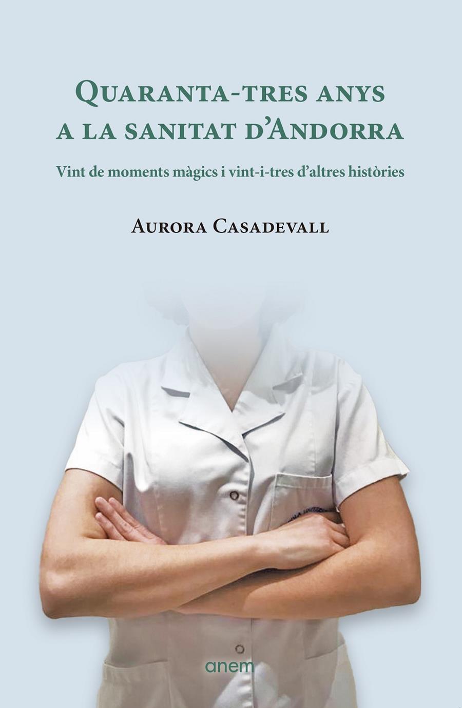 QUARANTA-TRES ANYS A LA SANITAT D'ANDORRA | 9789992065334 | CASADEVALL, AURORA | Llibreria La Puça | Llibreria online d'Andorra - Comprar llibres en català online - Llibres Andorra i Pirineu