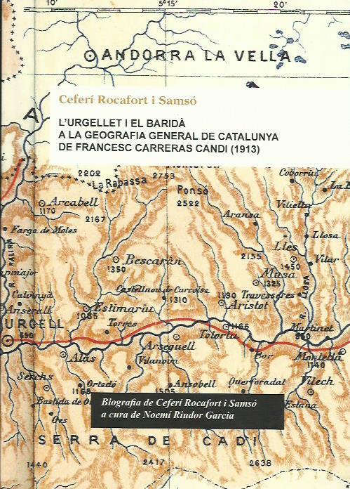 URGELLET I EL BARIDÀ A LA GEOGRAFIA GENERAL DE CATALUNYA DE FRANCESC CARRERAS CANDI (1913) | 9788494632839 | ROCAFORT I SAMSÓ, CEFERÍ | Llibreria La Puça | Llibreria online d'Andorra - Comprar llibres en català online - Llibres Andorra i Pirineu